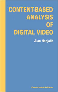 Content-Based Analysis of Digital Video Alan Hanjalic Author