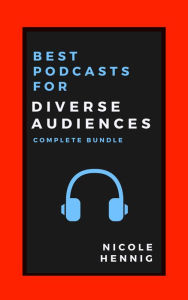 Best Podcasts for Diverse Audiences: Complete Bundle Nicole Hennig Author