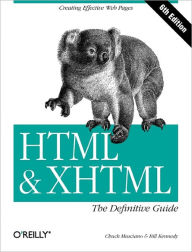 HTML & XHTML: The Definitive Guide: The Definitive Guide Chuck Musciano Author