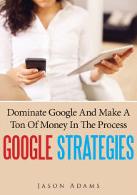 Google Strategies Jason Adams Author
