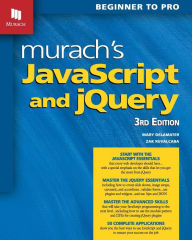 Murach's JavaScript and jQuery (3rd Edition) Mary Delamater Author