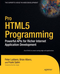 Pro HTML5 Programming: Powerful APIs for Richer Internet Application Development Peter Lubbers Author