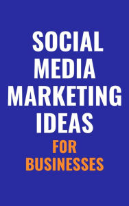 Social Media Marketing Ideas Mark Azara Author