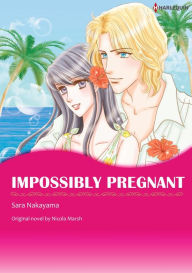 IMPOSSIBLY PREGNANT: Harlequin comics NICOLA MARSH Author
