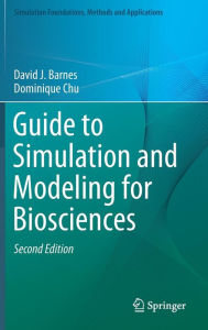 Guide to Simulation and Modeling for Biosciences David J. Barnes Author