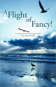 A Flight Of Fancy Margaret Henderson Smith Author