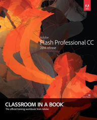 Adobe Flash Professional CC Classroom in a Book (2014 release) Russell Chun Author