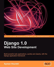 Django 1.0 Website Development Ayman Hourieh Author
