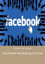 Facebook Marketing Extrem Andre Sternberg Author