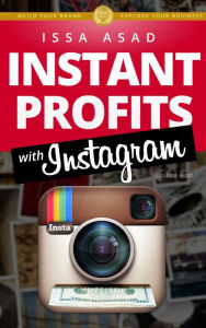 Issa Asad's Instant Profits with Instagram Issa Asad Author