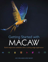 Getting Started with Macaw: Build responsive websites with a cutting-edge application Rex Rainey Author