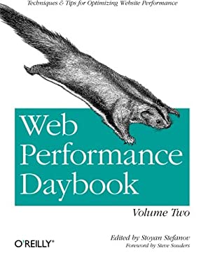 Web Performance Daybook Volume 2 : Techniques and Tips for Optimizing Web Site Performance by Stoyan Stefanov