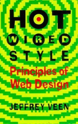 HotWired Style : The Principles of Web Design by Jeffrey Veen