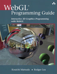 WebGL Programming Guide: Interactive 3D Graphics Programming with WebGL Kouichi Matsuda Author
