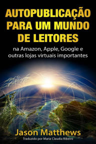 Autopublicação para um mundo de Leitores Jason Matthews Author