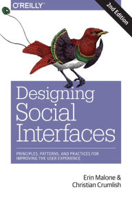 Designing Social Interfaces: Principles, Patterns, and Practices for Improving the User Experience Christian Crumlish Author