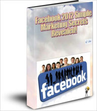 Facebook Marketing for 2012 Revealed Steve Johns Editor