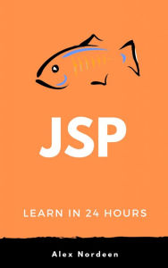 Learn JSP in 24 Hours Alex Nordeen Author
