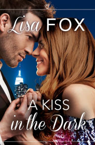 A Kiss in the Dark: HarperImpulse Contemporary Romance (A Novella) Lisa Fox Author