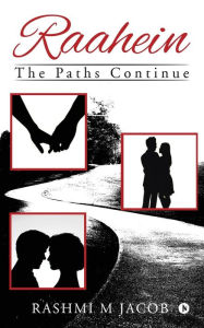 Raahein...: The Paths Continue Rashmi M Jacob Author