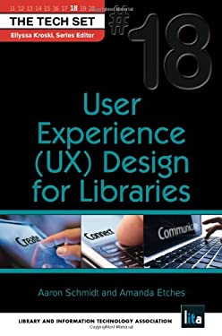 User Experience (UX) Design for Libraries by Aaron, Etches, Amanda Schmidt