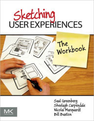 Sketching User Experiences: The Workbook Saul Greenberg Author