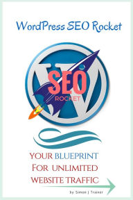 WordPress SEO Rocket: Your blueprint for unlimited website traffic WPSEOR Author