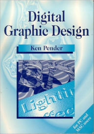 Digital Graphic Design Ken Pender Author