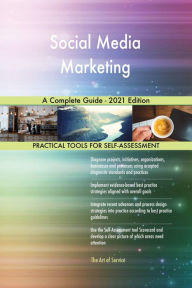 Social Media Marketing A Complete Guide - 2021 Edition Gerardus Blokdyk Author