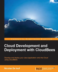 Cloud Development and Deployment with Cloudbees Nicolas De Loof Author