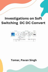 Investigation on Soft Switching Tomar Pavan Singh Author