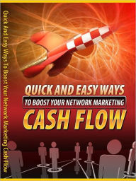 Quick Ways to Boost Your Network Marketing Cash Alan Smith Author