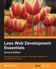Less Web Development Essentials - Second Edition Bass Jobsen Author