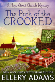 The Path of the Crooked (Hope Street Church Series #1) Ellery Adams Author