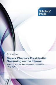 Barack Obama's Presidential Governing on the Internet Ivanova Anna Author